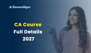 CA Course 2027 roadmap covering eligibility, exams and career scope